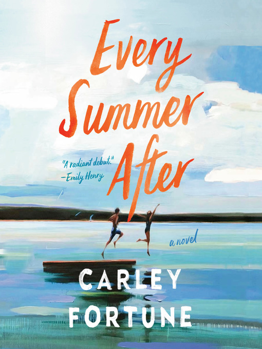 Title details for Every Summer After by Carley Fortune - Available